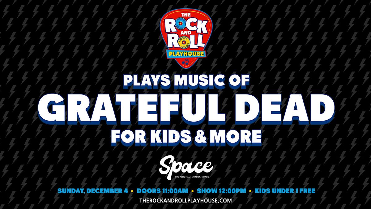 The Rock and Roll Playhouse plays Music of Grateful Dead for Kids ...