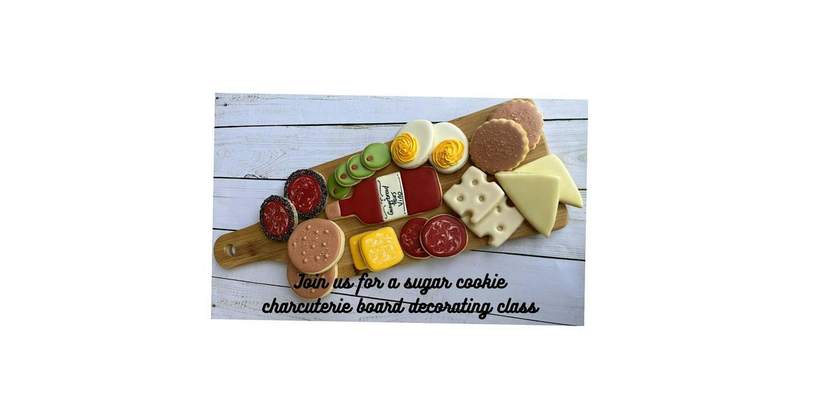 Charcuterie board Sugar cookie decorating class
