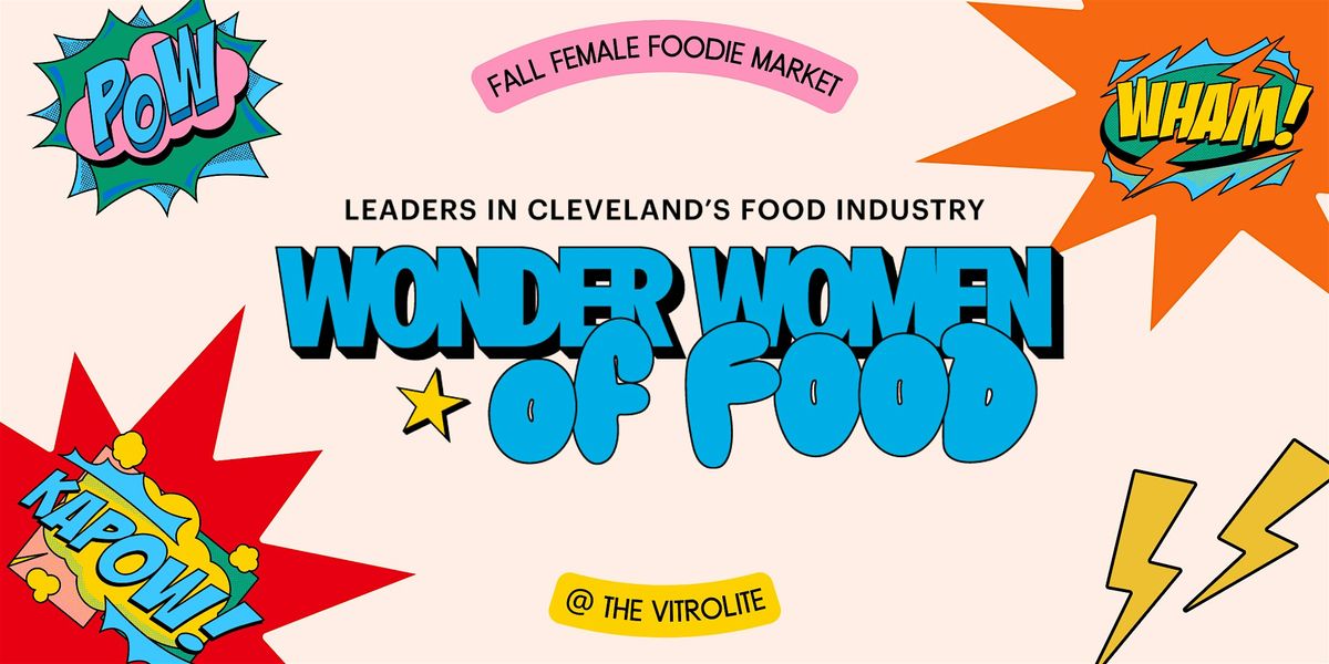 Female Fall Foodie Market with Wonder Women of Food!