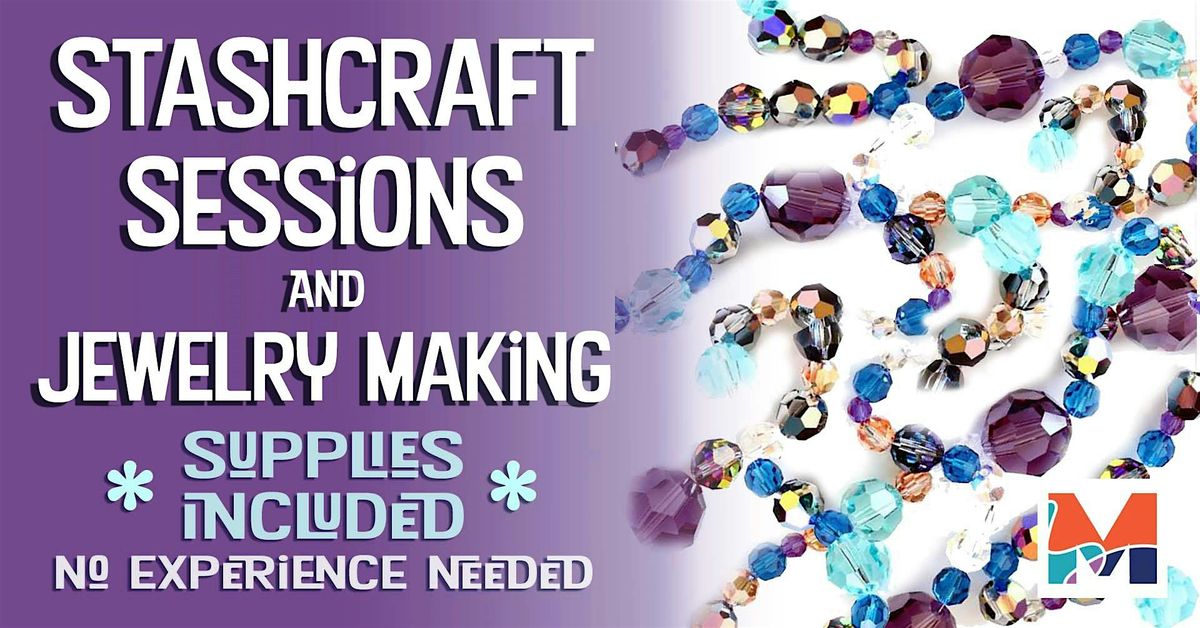 Stashcraft Sessions & Jewelry Making