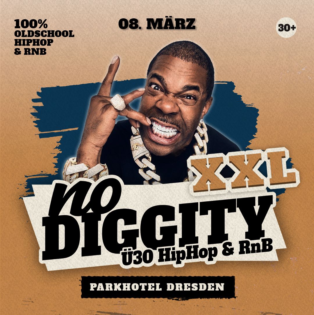 noDIGGITY XXL DIE GRO\u00dfE OLDSCHOOL HIPHOP & RnB PARTY IN DRESDEN