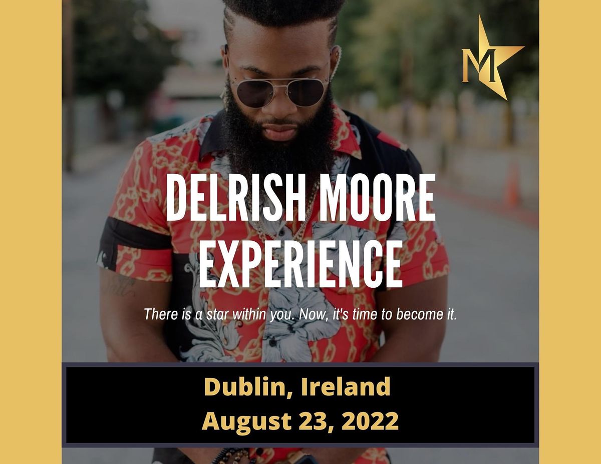 Delrish Moore Experience - Dublin, Ireland
