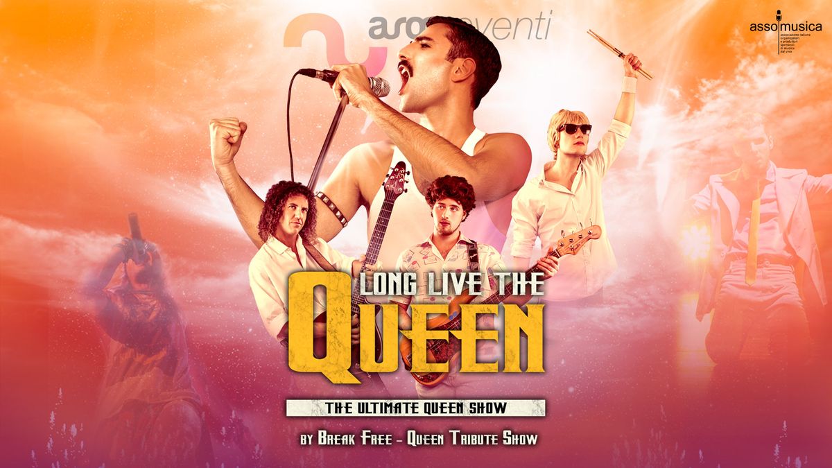 Break Free - Long Live The Queen || Teatro Delle Muse - Ancona