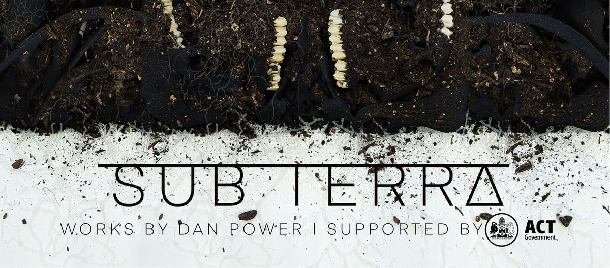 OPENING NIGHT: \u2018SUBTERRA\u2019 Solo Exhibition by Dan Power