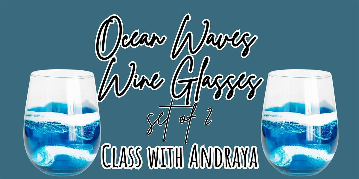 Epoxied Ocean Waves Wine Glasses (set of 2) Make & Take