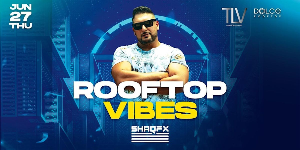 Rooftop Vibes at G7 Dolce Hotel June 27th