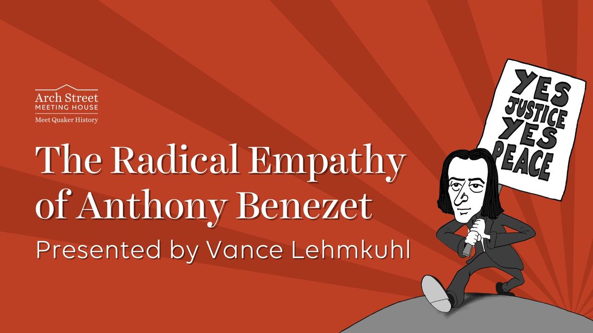 The Radical Empathy of Anthony Benezet