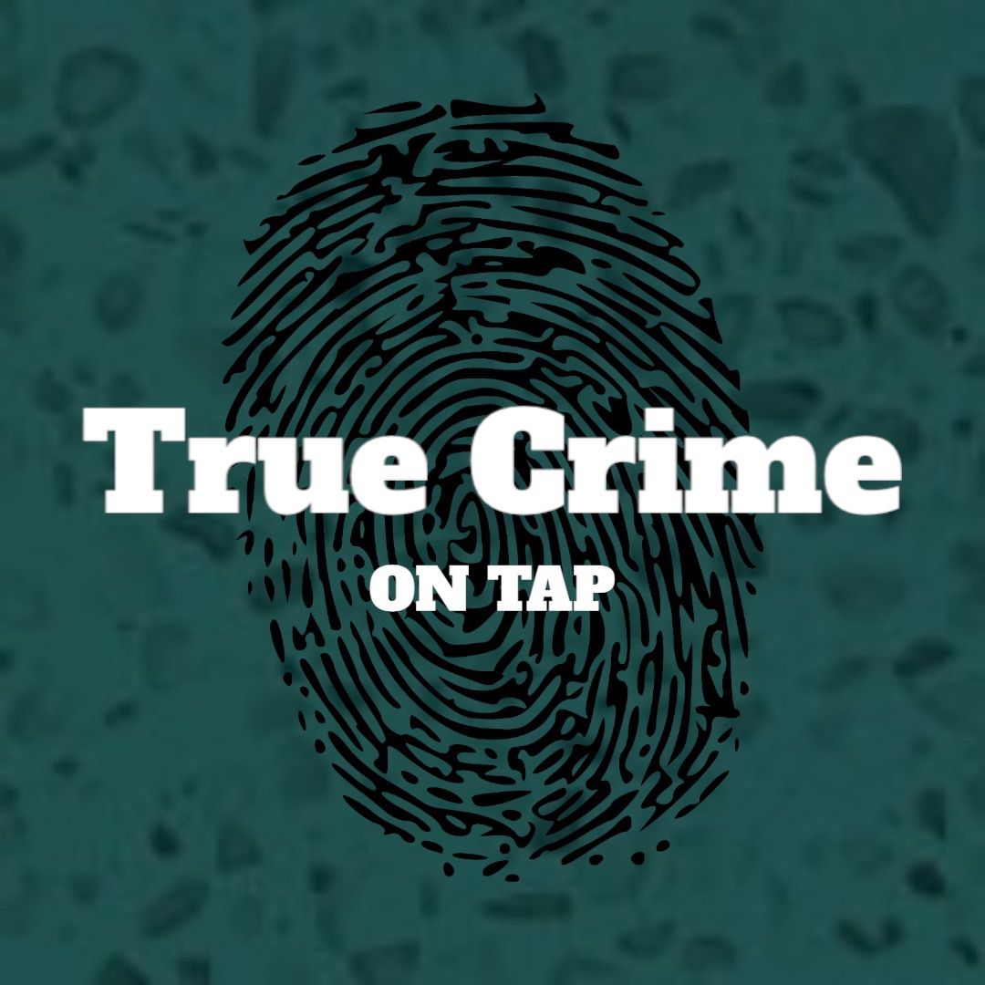 True Crime On Tap