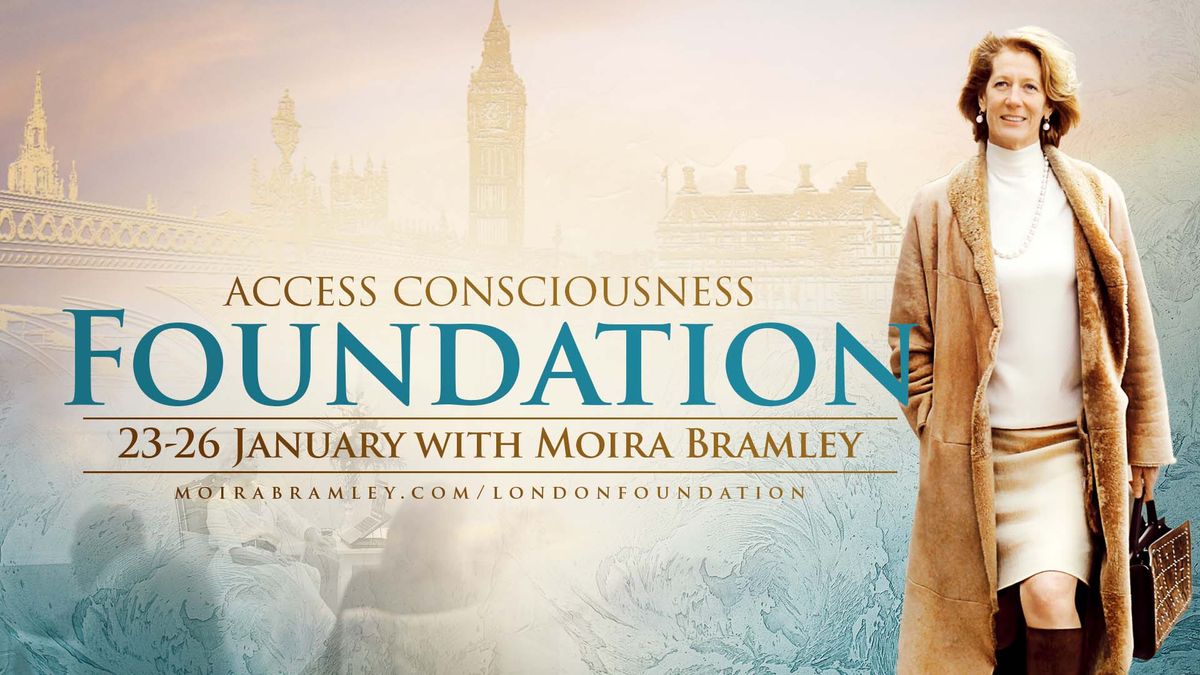 Access Consciousness Foundation with Moira Bramley