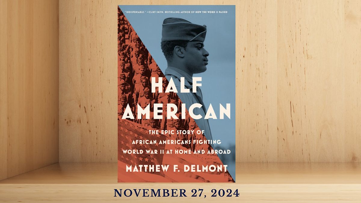 Book Discussion of Half American by Matthew F. Delmont