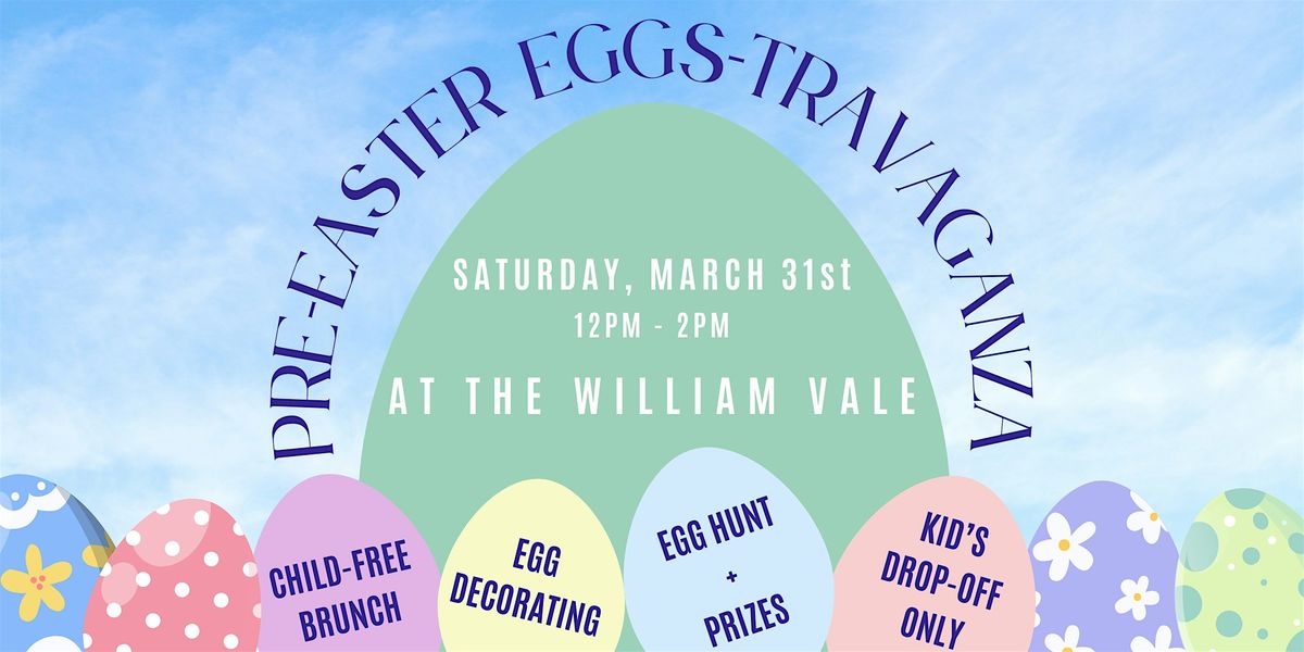 Pre-Easter Eggs-travaganza