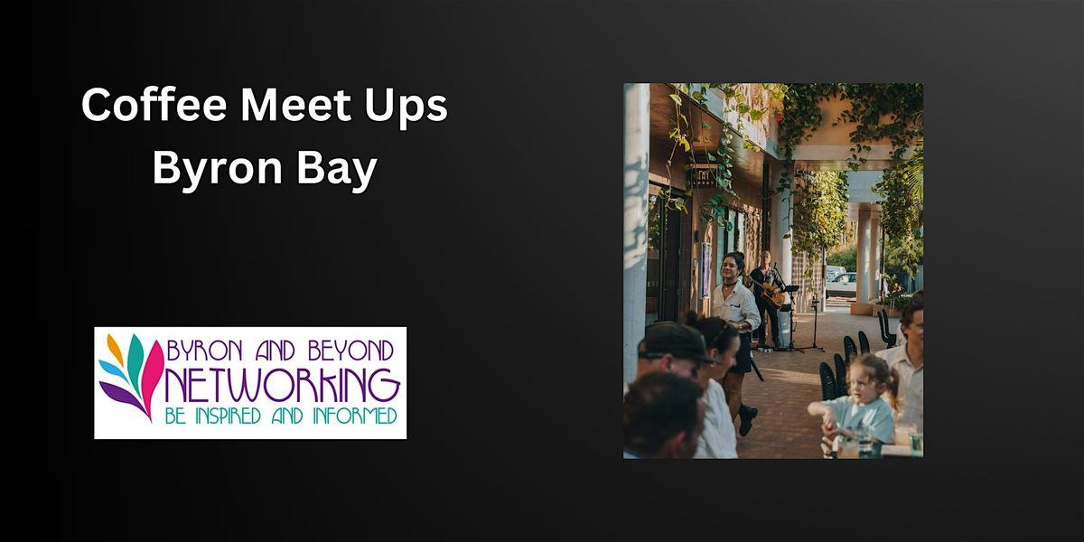 Byron Bay - Coffee Meet-Up - 23rd. October 2024