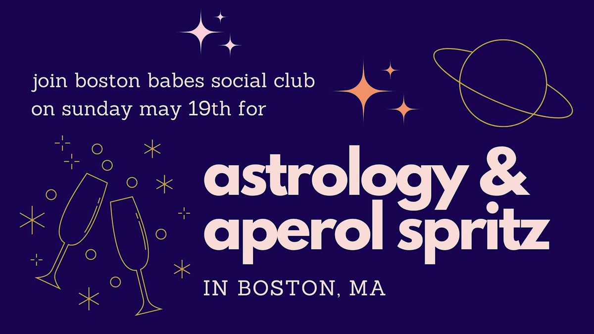 Astrology & Aperol Spritz | Boston Babes Social Club