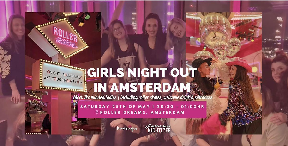 Girls Night Out | Disco Rolschaatsen, Uitgaan & Vriendschap in Amsterdam