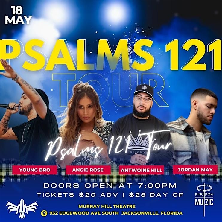 PSALMS 121 TOUR  Antwoine Hill, Young Bro,  Angie Rose, Jordan May
