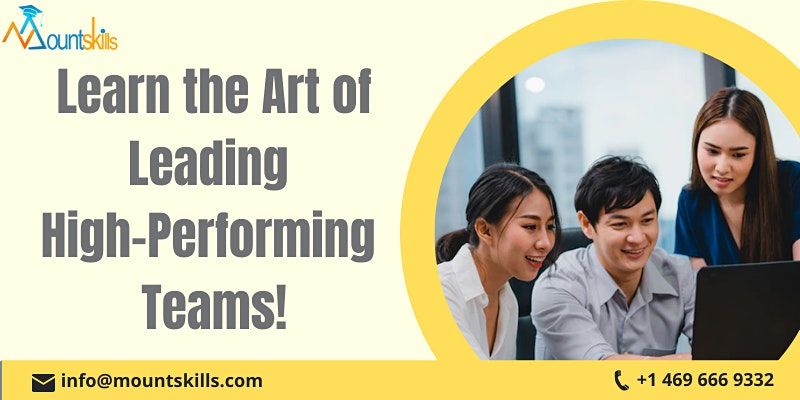 Learn The Art of Leading High-Performing Teams