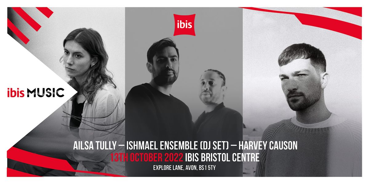 ibis MUSIC gig: Ailsa Tully, Harvey Causon & Ishmael Ensemble (DJ set)