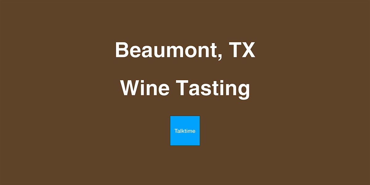 Wine Tasting - Beaumont