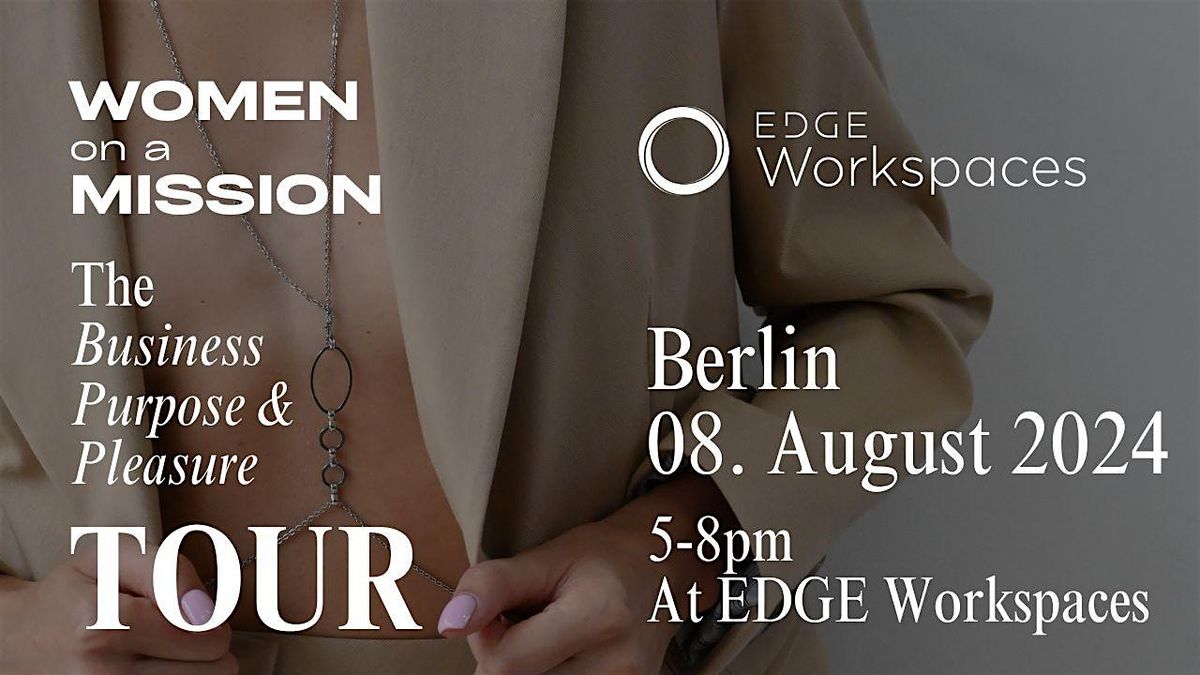 Berlin WOAM - Business, Purpose & Pleasure NETWORKING & FREE event