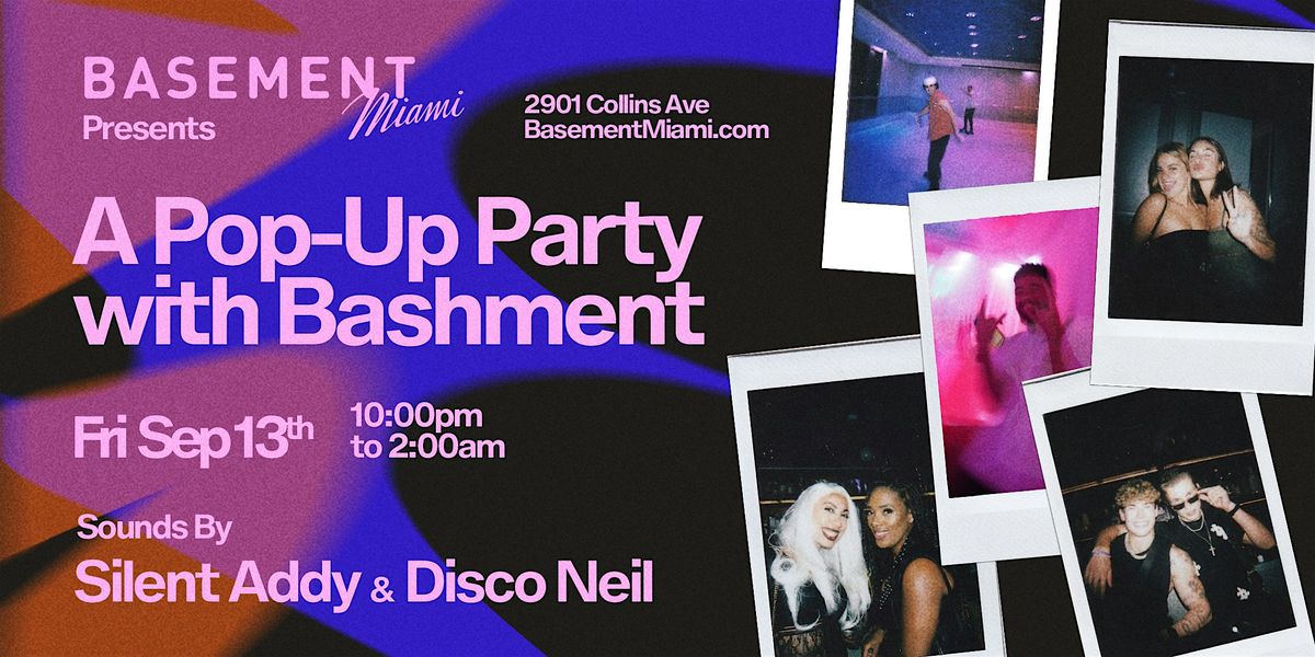 Basement Miami Presents: A Pop-Up Party with Bashment