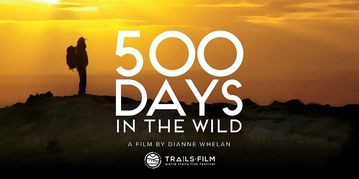 500 Days in the Wild (Filmmaker in Attendance) World Trails Film Festival