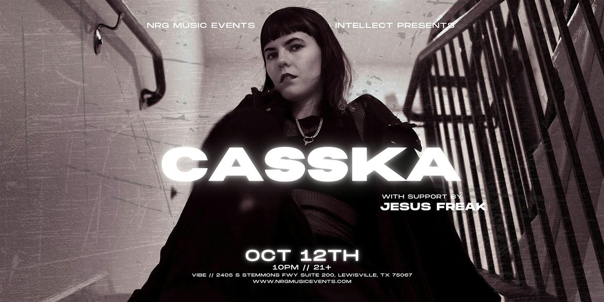 NRG \/\/ INTELLECT PRESENTS: CASSKA (LA) & JESUS FREAK