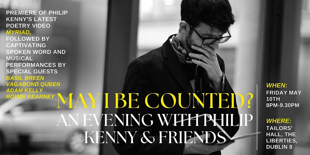 \u201cMay I be Counted?\u201d  An evening with Philip Kenny & Friends