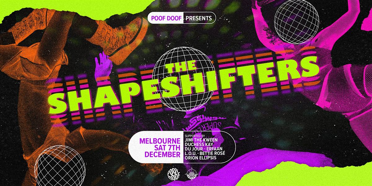 The Shapeshifters - POOF DOOF Melbourne Sat 7 Dec