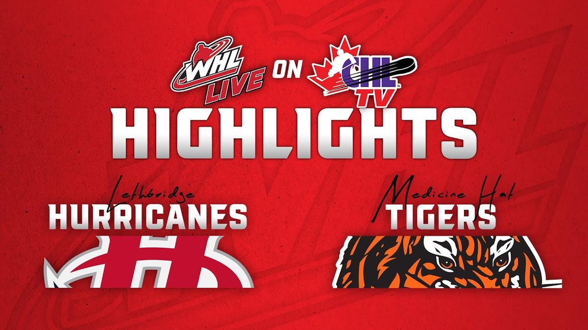 Lethbridge Hurricanes at Medicine Hat Tigers at Co-op Place