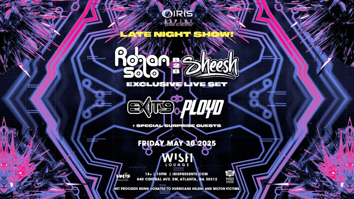 Iris Presents: Rohan Solo b2b Sheesh @ Wish Lounge | Fri, May 30th!\t