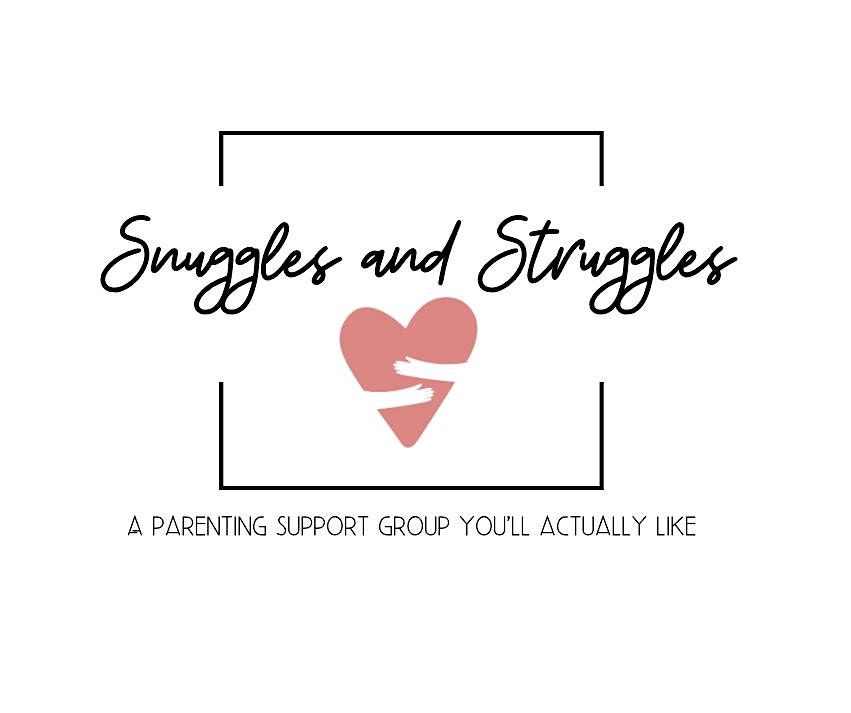 Snuggles and Struggles: A parenting group you\u2019ll actually like!