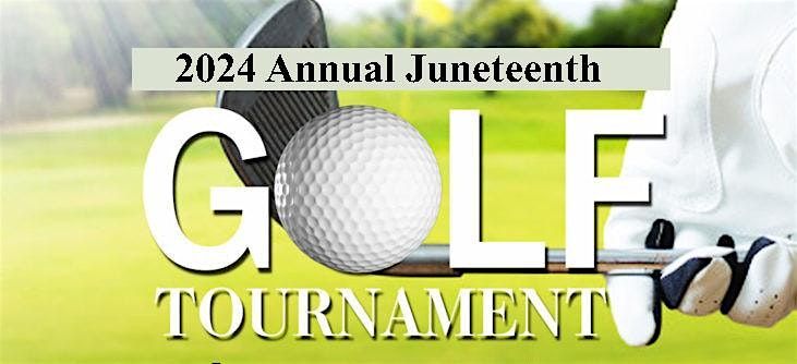 2024 Annual Juneteenth Golf Tournament