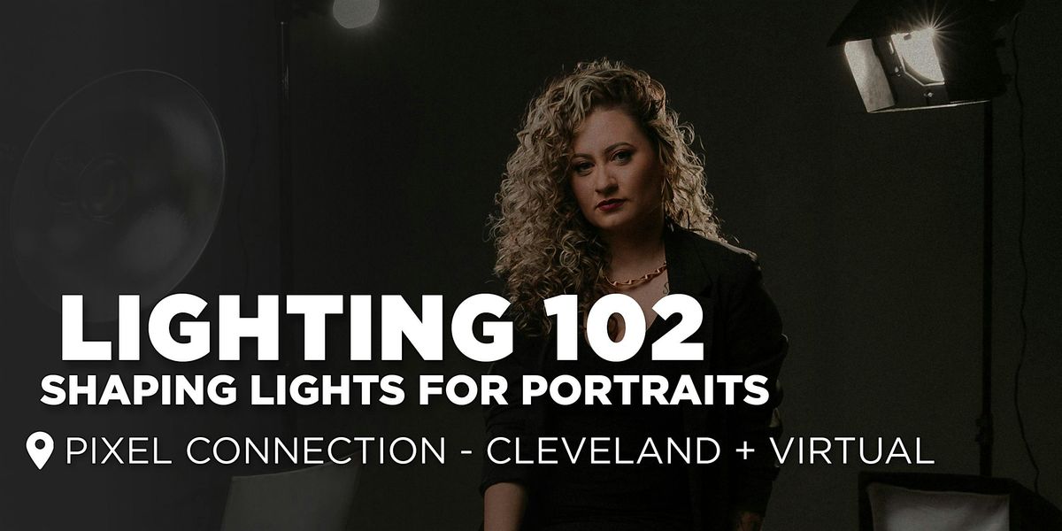 Lighting 102 : Shaping Lights for Portraits - Cleveland