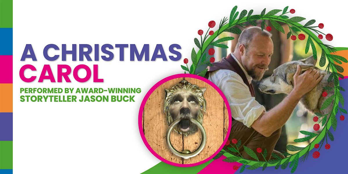 A Christmas Carol - Performed by Storyteller Jason Buck