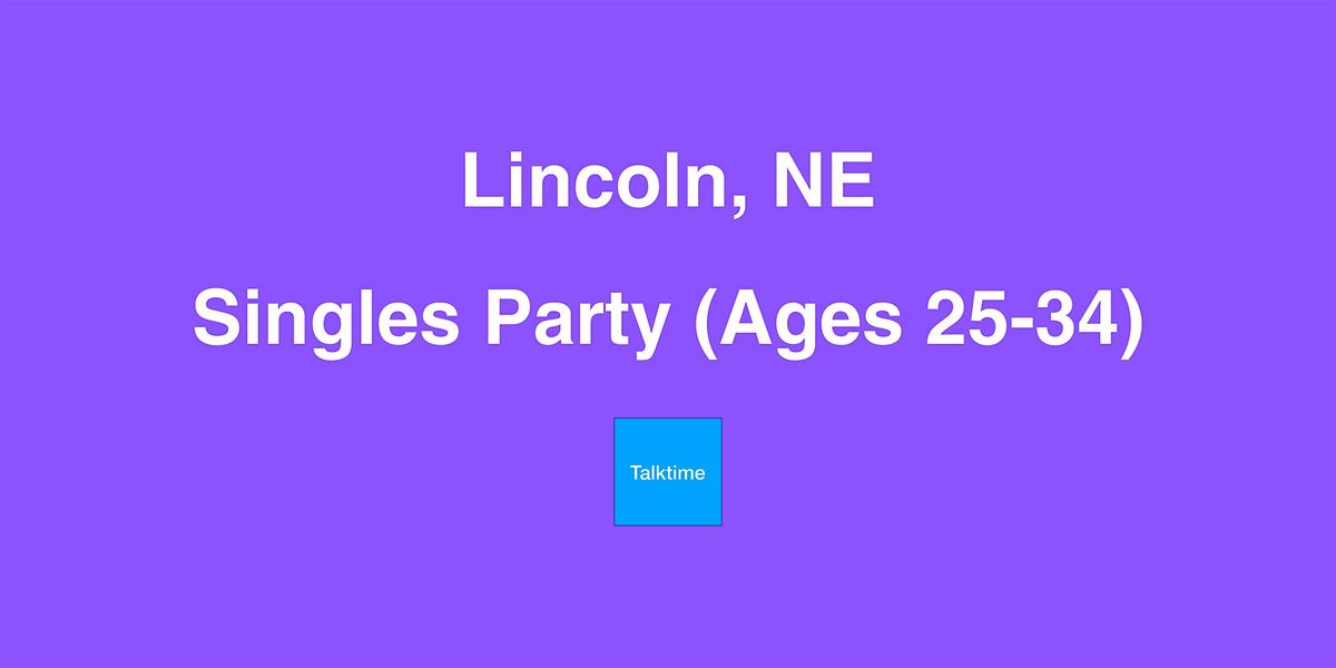 Singles Party (Ages 25-34) - Lincoln
