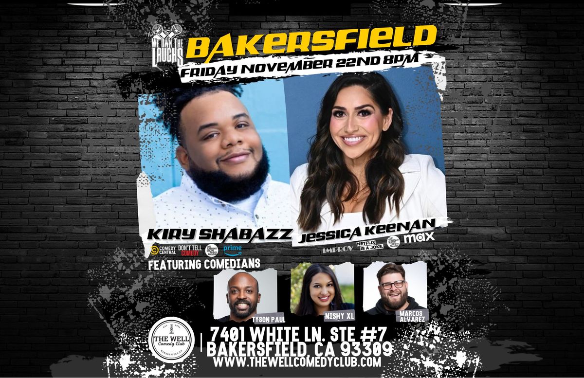 We Own The Laughs: Bakersfield (Starring Kiry Shabazz & Jessica Keenan)