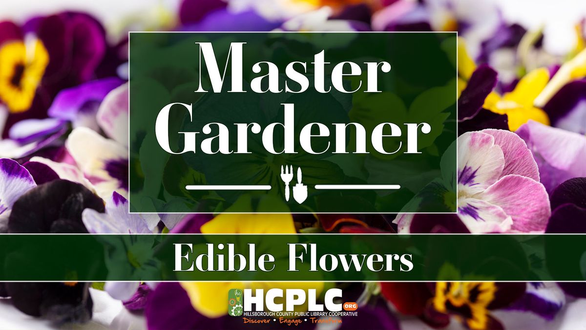 Master Gardener: Edible Flowers
