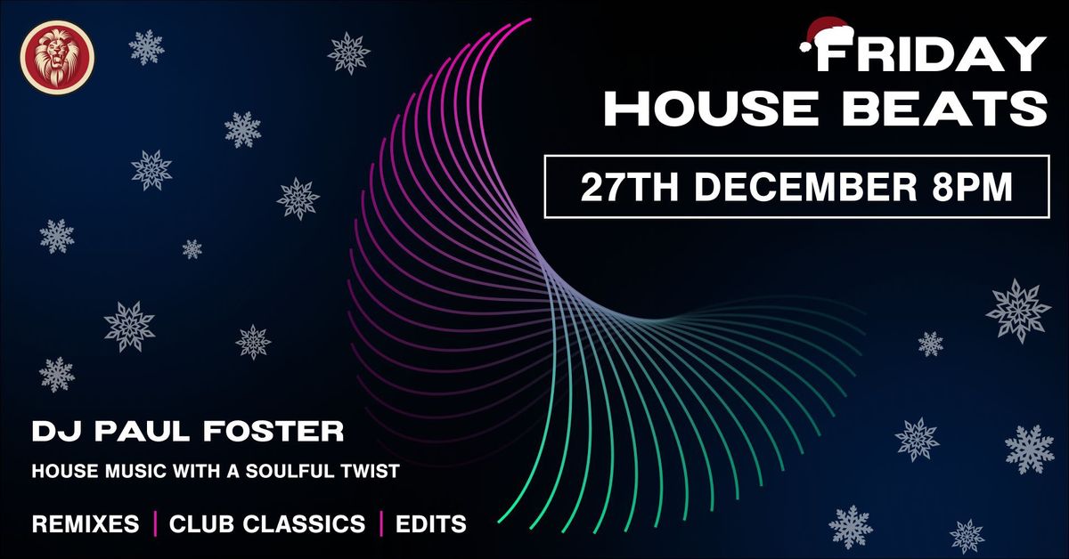 Friday House Beats with Dj Paul Foster