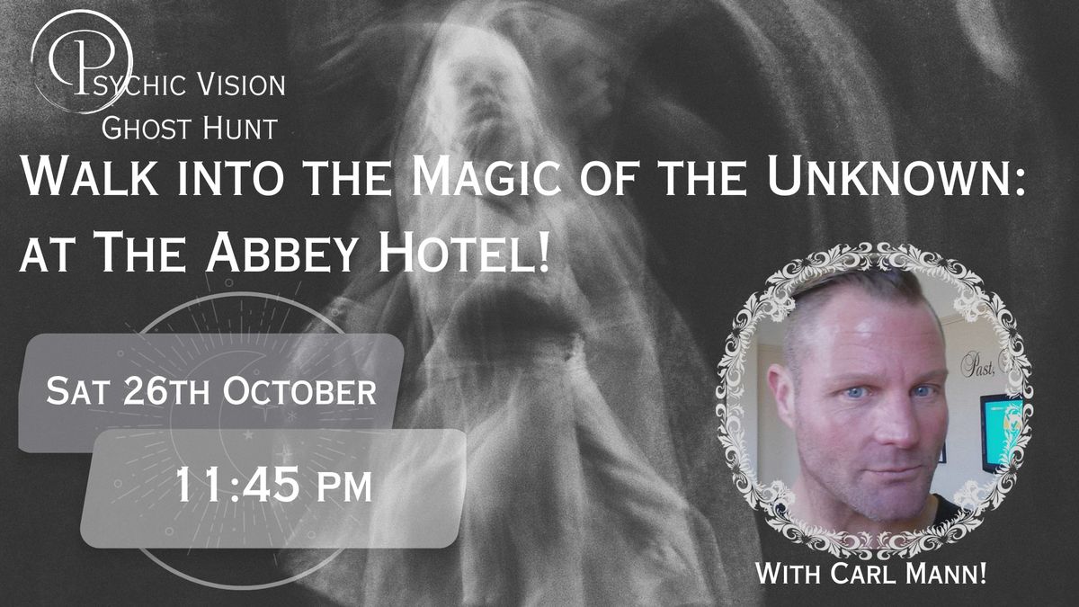 Ghost Hunt - The Abbey Hotel