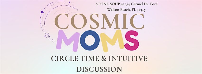 Cosmic Moms: Circle Time & Intuitive Discussion