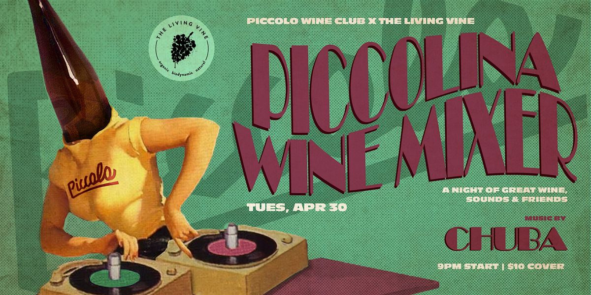 "PICCOLINA WINE MIXER" - A Night of Great Wine, Sounds, & Friends