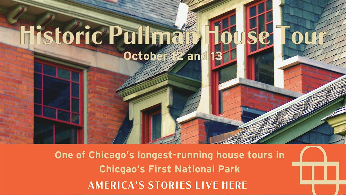 Historic Pullman House Tour, October 12-13, 2024