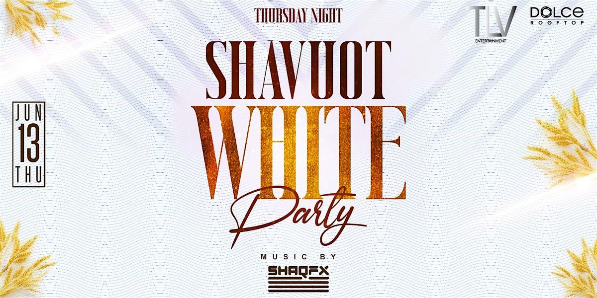 Shavuot White Party At G7 Rooftop