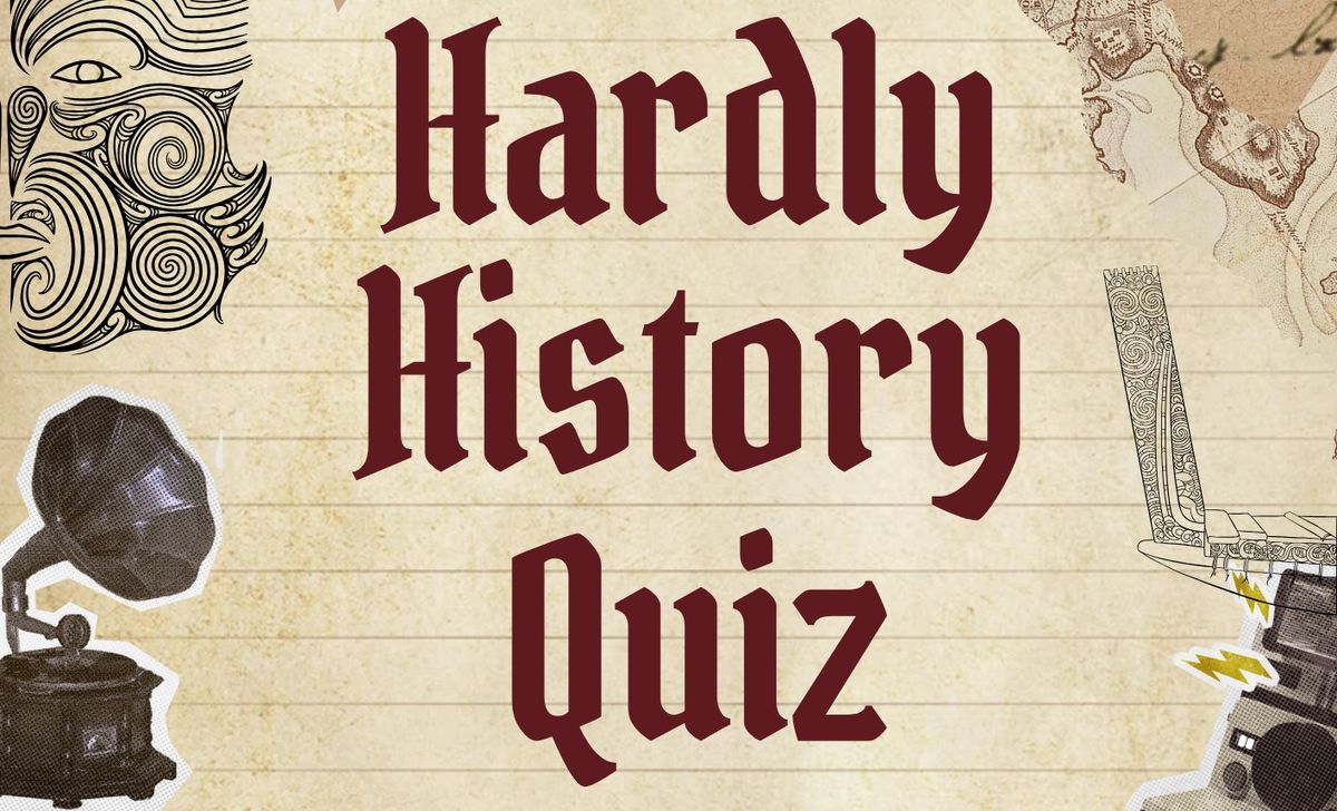 Hardly History Quiz