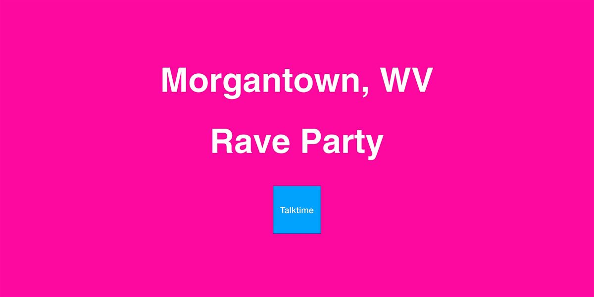 Rave Party - Morgantown