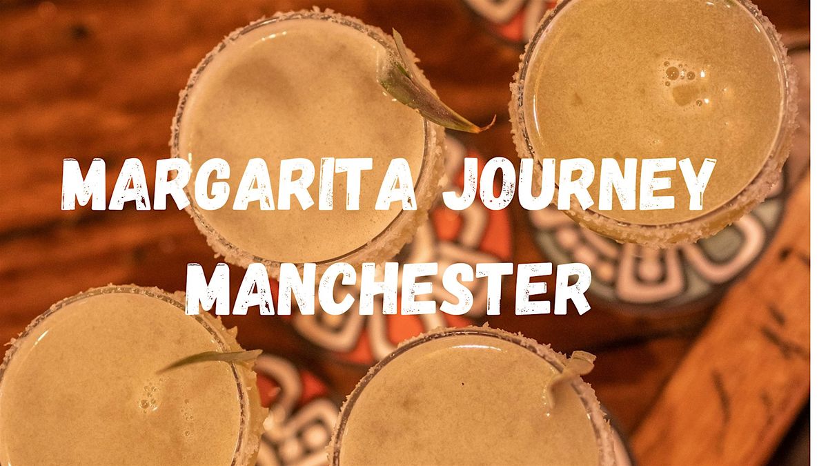 Margarita  Journey Manchester