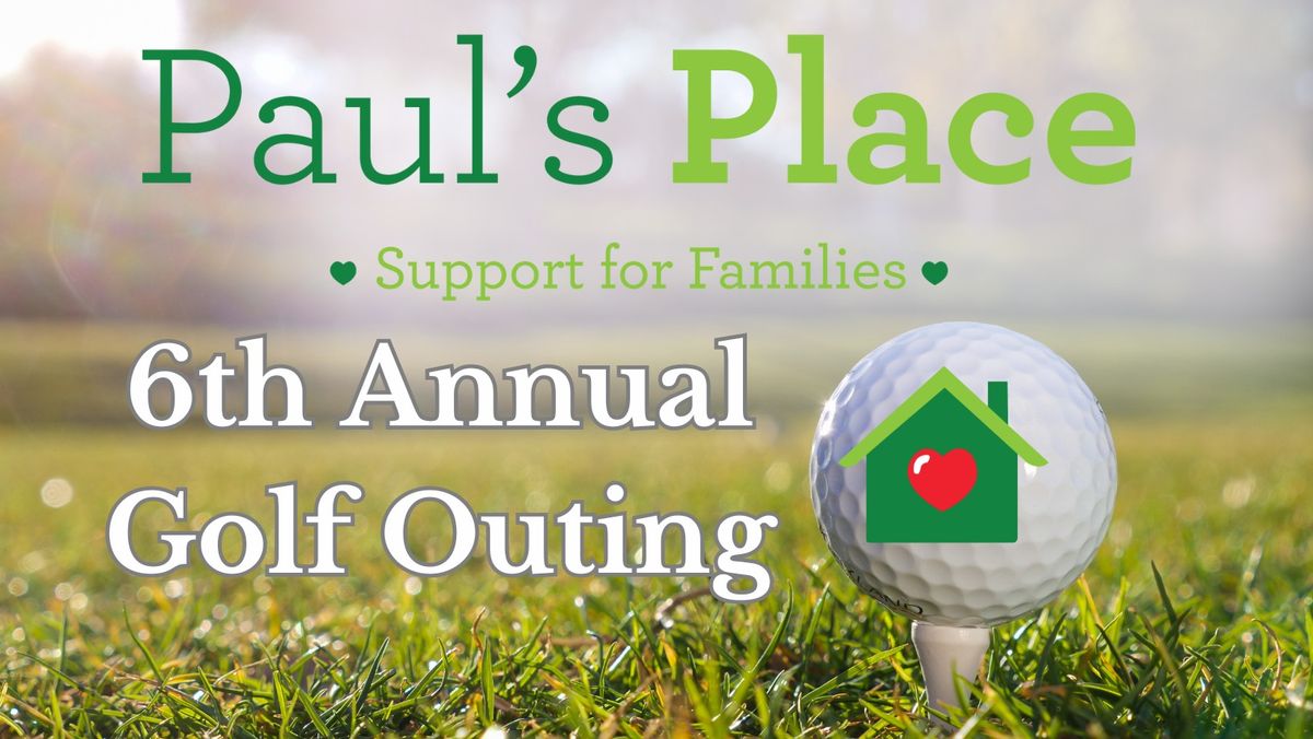 Paul's Place 6th Annual Golf Outing