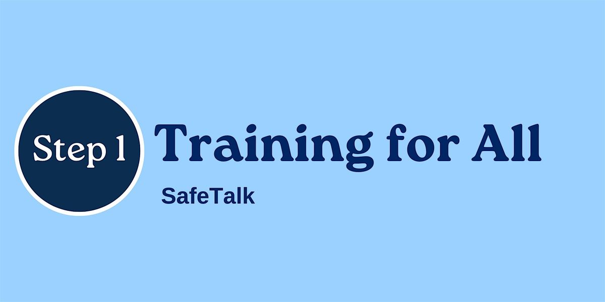 Step 1: SafeTALK (In Person Synchronous)