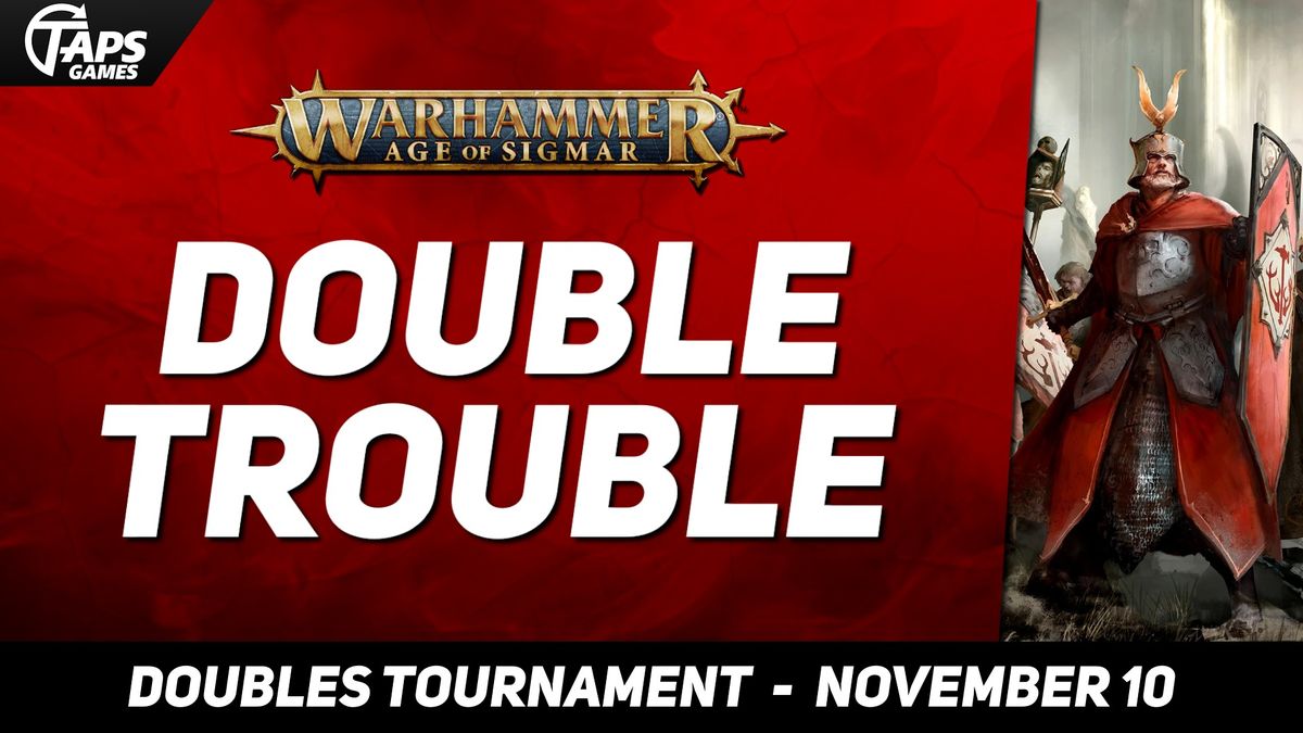 Double Trouble: A Warhammer Age of Sigmar Tournament @ Taps Games