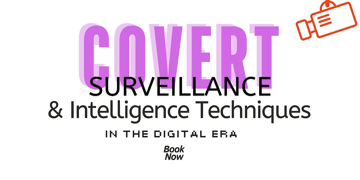 Covert Surveillance and Intelligence Techniques in the Digital Era